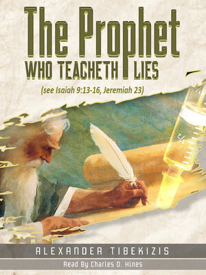 cover image of The Prophet Who Teacheth Lies